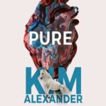Pure, Kim Alexander