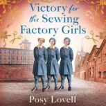 Victory for the Sewing Factory Girls, Posy Lovell
