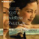 Not a Sparrow Falls, Linda Nichols