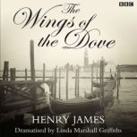 The Wings Of The Dove Classic Serial..., Henry James