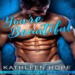 You're Beautiful: A Single Mom and a Virgin Romance, Kathleen Hope