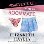 Misadventures with My Roommate, Elizabeth Hayley