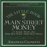 The Little Book Of MAIN STREET MONEY, Jonathan Clements