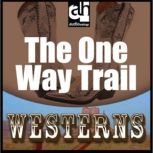 The OneWay Trail, Max Brand