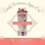 Lady Fortescue Steps Out, M. C. Beaton