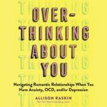 Overthinking About You, Allison Raskin