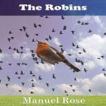 The Robins: A Kids Book, Manuel Rose