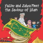 Yasser and Zahra Meet the Saviour of Islam, Ibn Ali