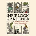 The Heirloom Gardener, John Forti