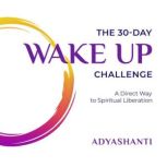 The 30Day Wake Up Challenge, Adyashanti