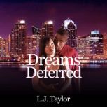 Dreams Deferred, L.J. Taylor