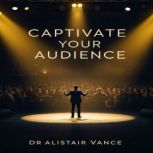 Captivate Your Audience, Claire Donnelly
