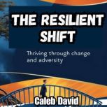 The Resilient Shift, Caleb David