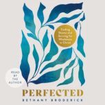 Perfected, Bethany Broderick