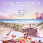 Cape May Beach Days Cape May Book 4..., Claudia Vance