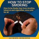 How to Stop Smoking, Lilly De Sisto