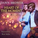 Heart of the Moment, Dawn Brower