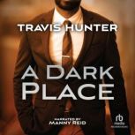 A Dark Place, Travis Hunter