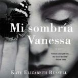 My Dark Vanessa  Mi sombria Vanessa ..., Kate Elizabeth Russell