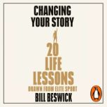 Changing Your Story, Bill Beswick