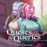 Quests Queries, Trixie Adara
