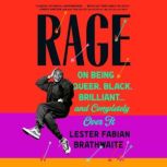 Rage, Lester Fabian Brathwaite