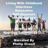 Living With Childhood Infections Rela..., Key Guy Technology LLC