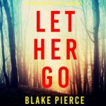 Let Her Go, Blake Pierce