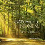 The Power of Kindness, Mac Anderson