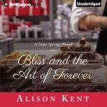 Bliss and the Art of Forever, Alison Kent