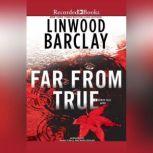 Far From True, Linwood Barclay