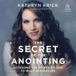 The Secret of the Anointing, Kathryn Krick