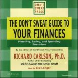 The Dont Sweat Guide To Your Finance..., Dont Sweat Press