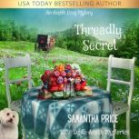 Threadly Secret An Amish Cozy Mystery, Samantha Price