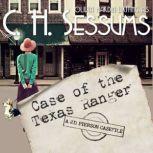 The Case of the Texas Ranger, C.H. Sessums
