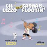 Lil Lizzo Meets Sasha B. Flootin, Lizzo