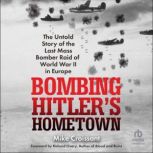Bombing Hitlers Hometown, Mike Croissant