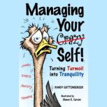 Managing Your Crazy Self!, Randy Guttenberger