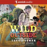 Wild Outside Around the World With Survivorman, Les Stroud