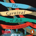The Carnival of Ash, Tom Beckerlegge