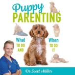 Puppy Parenting, Dr Scott Miller