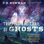 Tripping the Trail of Ghosts, P. D. Newman