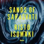 The Sands of Sarasvati, Risto Isomaki