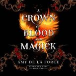A Crown of Blood and Magick, Amy de la Force