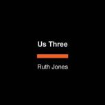 Us Three, Ruth Jones