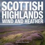 Scottish Highlands Wind and Heather, Ambient Rest Audio