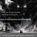 The Den of Cow Demons and Snake Spiri..., Marco Lobo