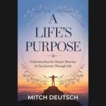 A Lifes Purpose, Mitch Deutsch
