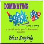 Dominating Social Media, Blaze Knightly