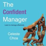 The Confident Manager, Celeste Choa